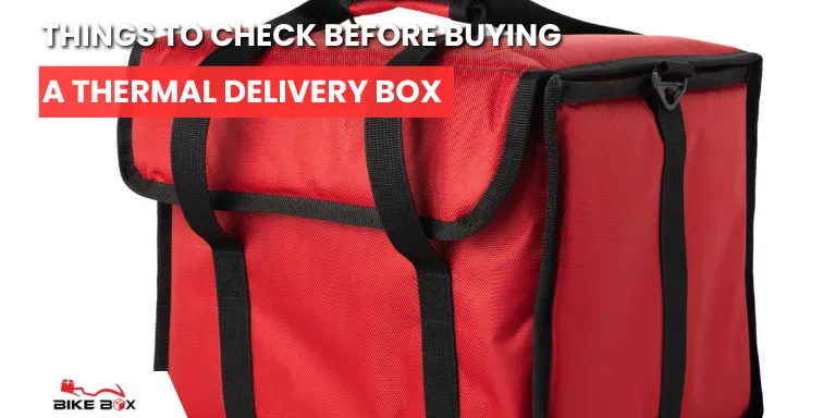 5 Things to Check Before Buying a Thermal Delivery Box